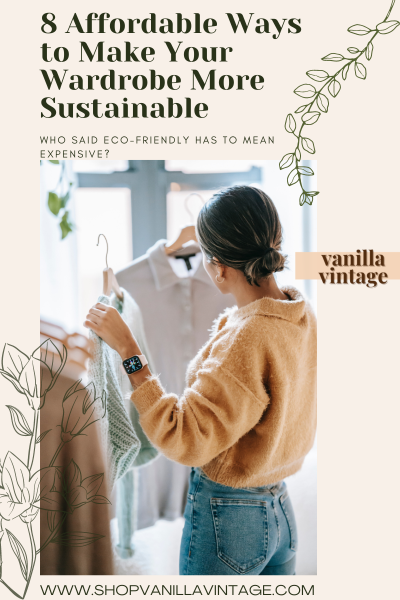 8 cheap, affordable, and even free ways to make your wardrobe more sustainable and environmentally friendly 