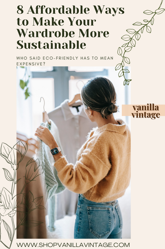 8 cheap, affordable, and even free ways to make your wardrobe more sustainable and environmentally friendly 